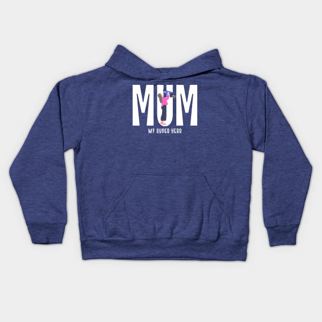 Mum My Super Hero Kids Hoodie by Graceful Designs